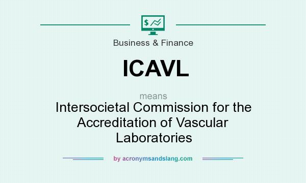 What does ICAVL mean? It stands for Intersocietal Commission for the Accreditation of Vascular Laboratories