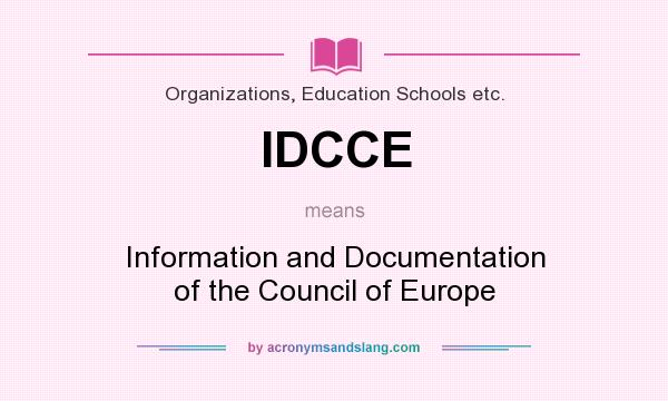 What does IDCCE mean? It stands for Information and Documentation of the Council of Europe