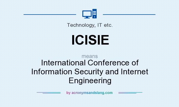 What does ICISIE mean? It stands for International Conference of Information Security and Internet Engineering