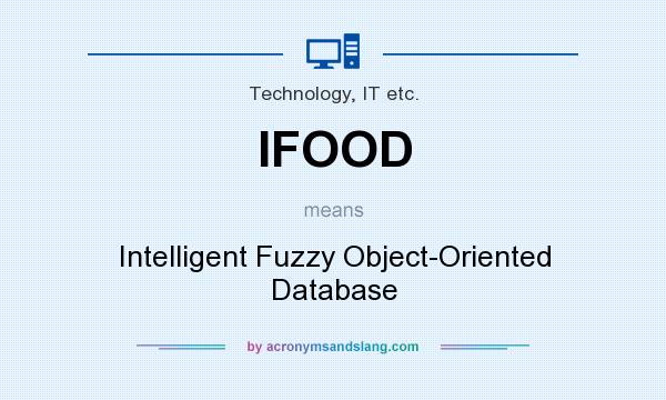 What does IFOOD mean? It stands for Intelligent Fuzzy Object-Oriented Database