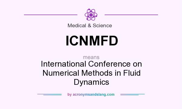 What does ICNMFD mean? It stands for International Conference on Numerical Methods in Fluid Dynamics