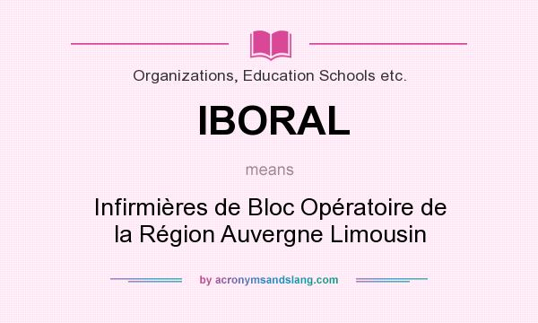 What does IBORAL mean? It stands for Infirmières de Bloc Opératoire de la Région Auvergne Limousin