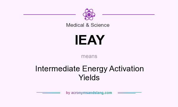 What does IEAY mean? It stands for Intermediate Energy Activation Yields
