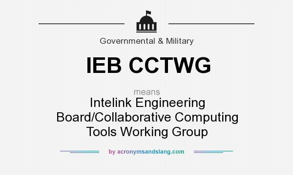 What does IEB CCTWG mean? It stands for Intelink Engineering Board/Collaborative Computing Tools Working Group
