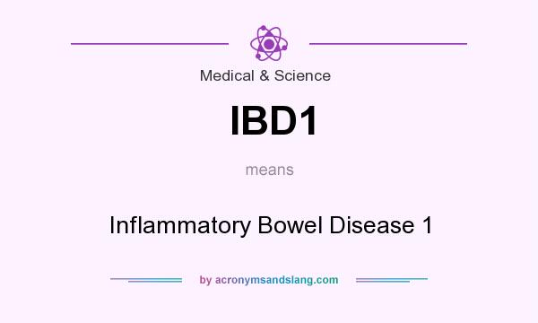 What does IBD1 mean? It stands for Inflammatory Bowel Disease 1