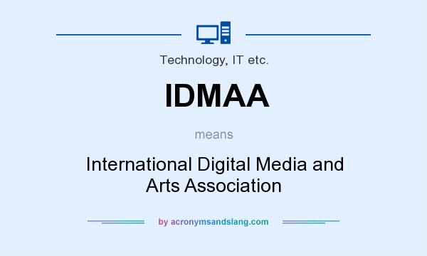 What does IDMAA mean? It stands for International Digital Media and Arts Association