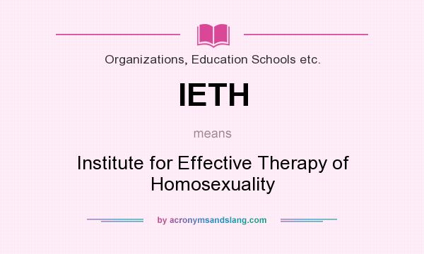 What does IETH mean? It stands for Institute for Effective Therapy of Homosexuality