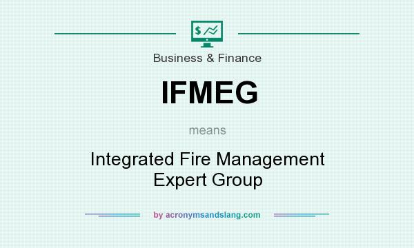 What does IFMEG mean? It stands for Integrated Fire Management Expert Group