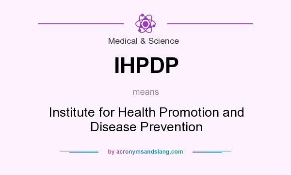 What does IHPDP mean? It stands for Institute for Health Promotion and Disease Prevention