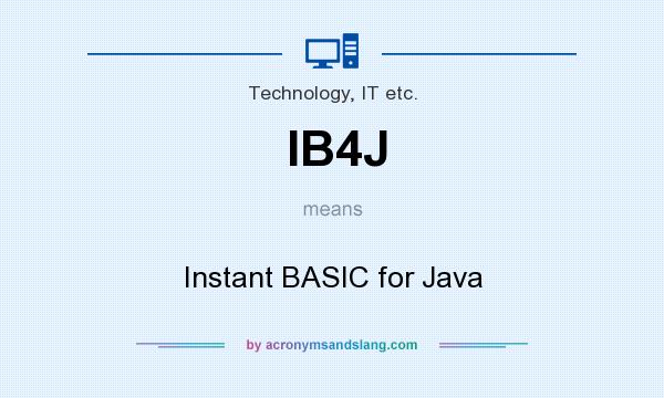 What does IB4J mean? It stands for Instant BASIC for Java