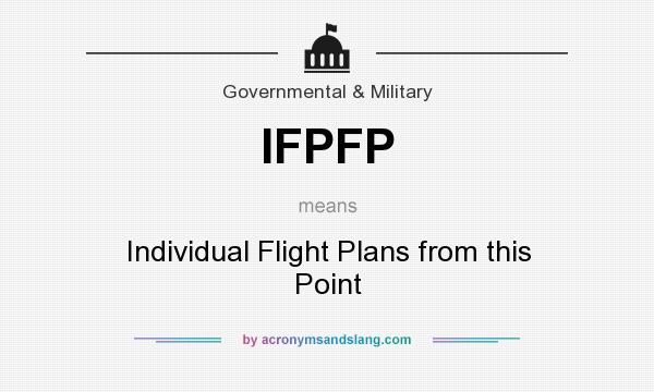What does IFPFP mean? It stands for Individual Flight Plans from this Point