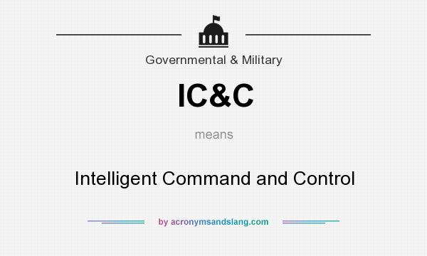 What does IC&C mean? It stands for Intelligent Command and Control