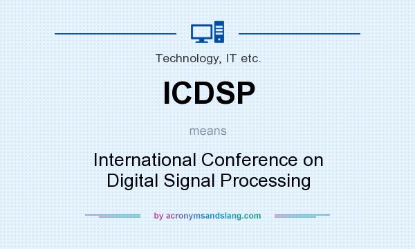 What does ICDSP mean? It stands for International Conference on Digital Signal Processing