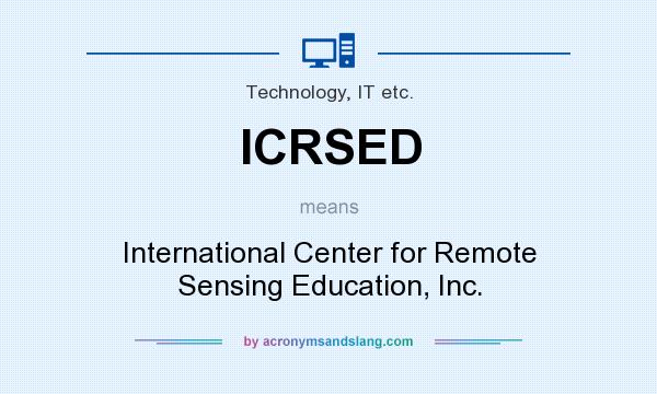 What does ICRSED mean? It stands for International Center for Remote Sensing Education, Inc.