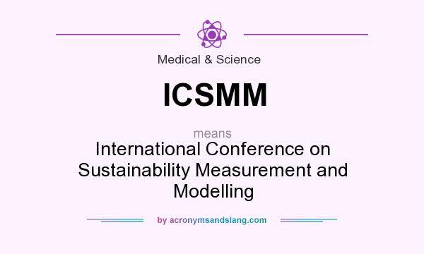 What does ICSMM mean? It stands for International Conference on Sustainability Measurement and Modelling