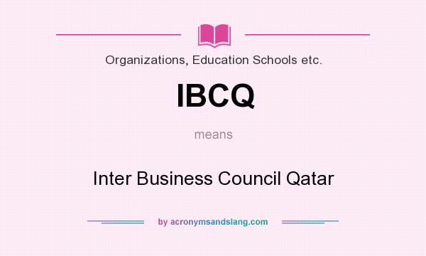 What does IBCQ mean? It stands for Inter Business Council Qatar