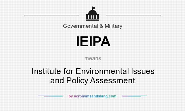 What does IEIPA mean? It stands for Institute for Environmental Issues and Policy Assessment