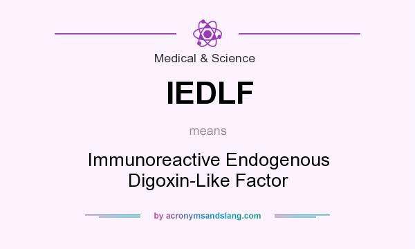 What does IEDLF mean? It stands for Immunoreactive Endogenous Digoxin-Like Factor
