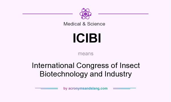 What does ICIBI mean? It stands for International Congress of Insect Biotechnology and Industry