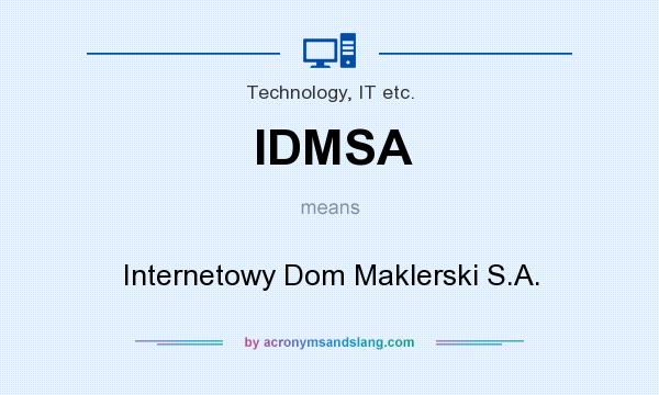What does IDMSA mean? It stands for Internetowy Dom Maklerski S.A.