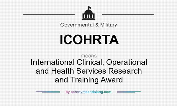What does ICOHRTA mean? It stands for International Clinical, Operational and Health Services Research and Training Award