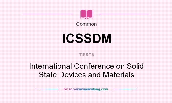 What does ICSSDM mean? It stands for International Conference on Solid State Devices and Materials