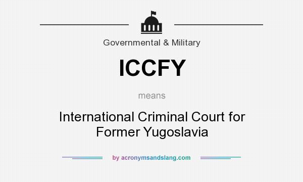 What does ICCFY mean? It stands for International Criminal Court for Former Yugoslavia