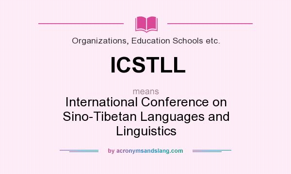 What does ICSTLL mean? It stands for International Conference on Sino-Tibetan Languages and Linguistics
