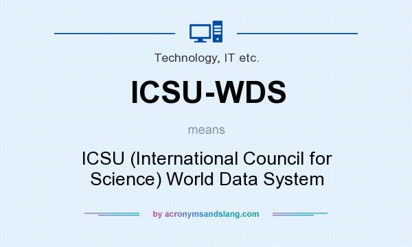 What does ICSU-WDS mean? It stands for ICSU (International Council for Science) World Data System