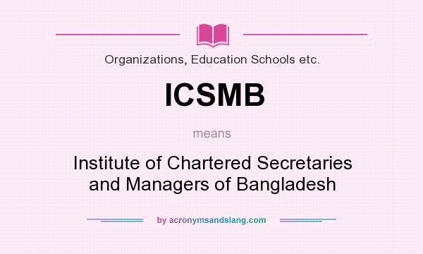 What does ICSMB mean? It stands for Institute of Chartered Secretaries and Managers of Bangladesh