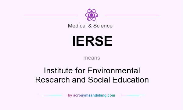 What does IERSE mean? It stands for Institute for Environmental Research and Social Education