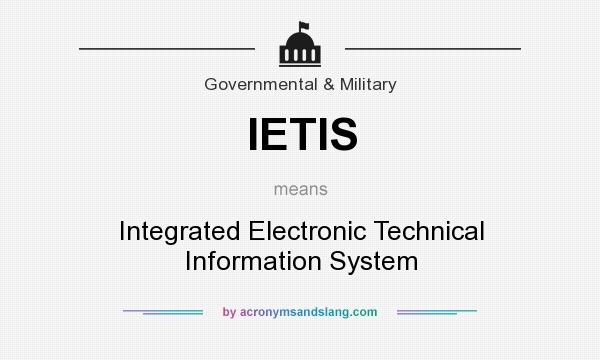 What does IETIS mean? It stands for Integrated Electronic Technical Information System