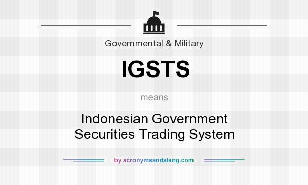 What does IGSTS mean? It stands for Indonesian Government Securities Trading System