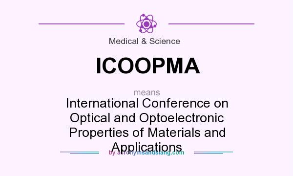 What does ICOOPMA mean? It stands for International Conference on Optical and Optoelectronic Properties of Materials and Applications