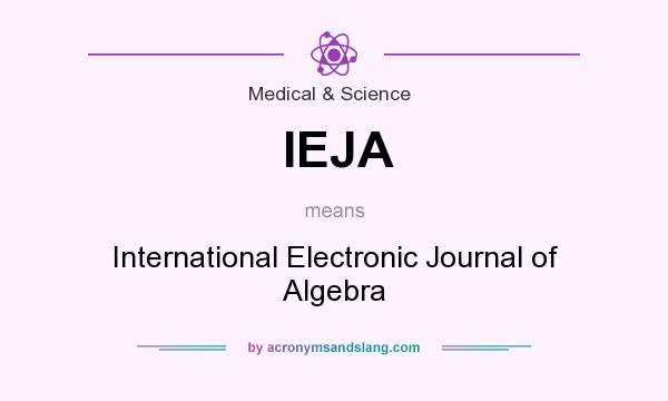 What does IEJA mean? It stands for International Electronic Journal of Algebra