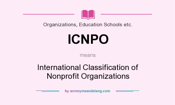What does ICNPO mean? It stands for International Classification of Nonprofit Organizations
