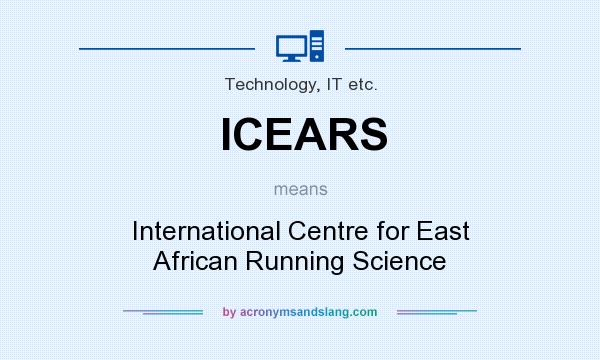 What does ICEARS mean? It stands for International Centre for East African Running Science