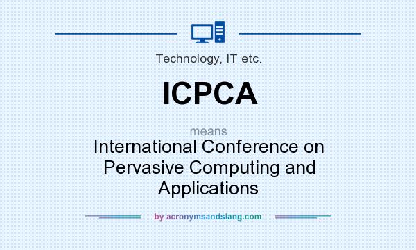 What does ICPCA mean? It stands for International Conference on Pervasive Computing and Applications
