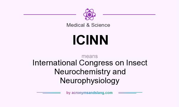 What does ICINN mean? It stands for International Congress on Insect Neurochemistry and Neurophysiology
