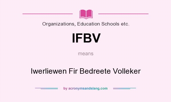 What does IFBV mean? It stands for Iwerliewen Fir Bedreete Volleker