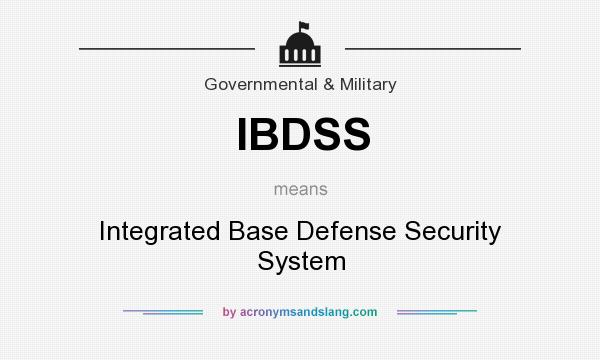 What does IBDSS mean? It stands for Integrated Base Defense Security System