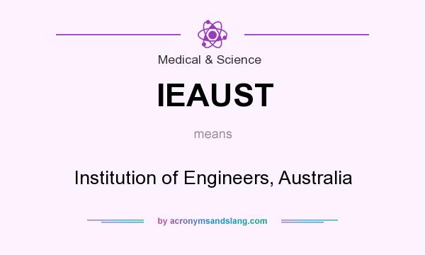 What does IEAUST mean? It stands for Institution of Engineers, Australia