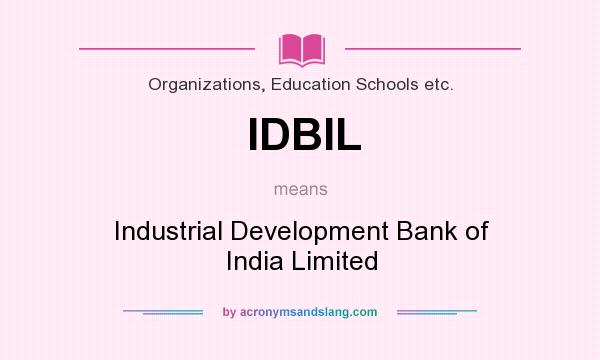 What does IDBIL mean? It stands for Industrial Development Bank of India Limited