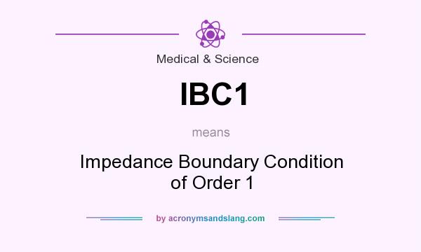 What does IBC1 mean? It stands for Impedance Boundary Condition of Order 1