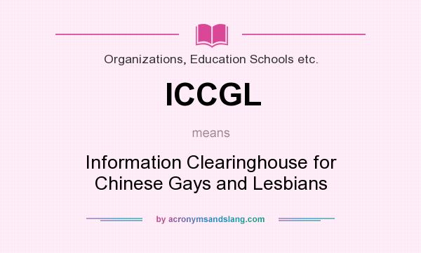 What does ICCGL mean? It stands for Information Clearinghouse for Chinese Gays and Lesbians