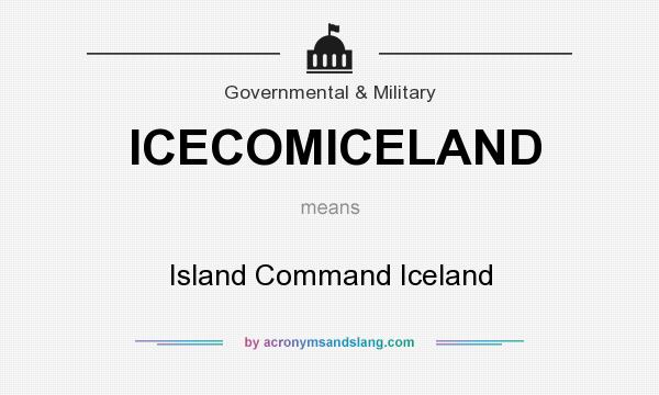 What does ICECOMICELAND mean? It stands for Island Command Iceland
