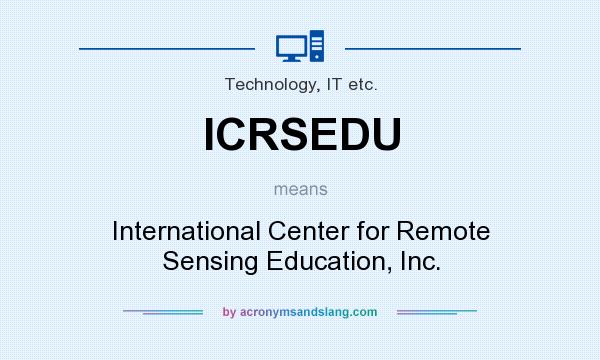 What does ICRSEDU mean? It stands for International Center for Remote Sensing Education, Inc.