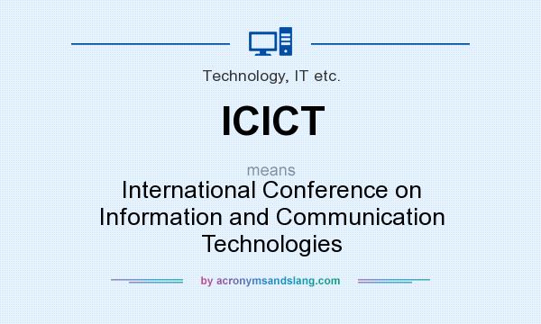 What does ICICT mean? It stands for International Conference on Information and Communication Technologies