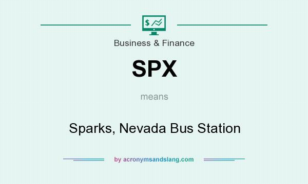 What does SPX mean? It stands for Sparks, Nevada Bus Station
