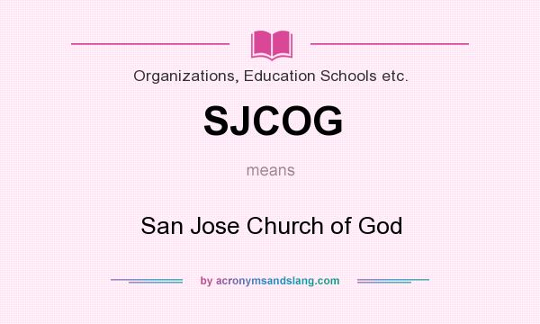 What does SJCOG mean? It stands for San Jose Church of God